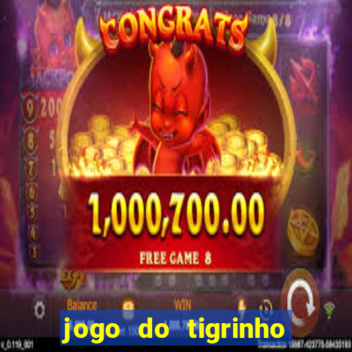 jogo do tigrinho verdade ou mentira